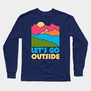 Let's Go Outside Long Sleeve T-Shirt